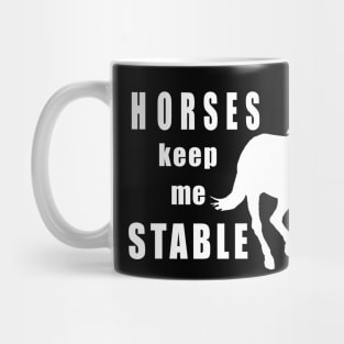 Horses keep me stable w/b Mug